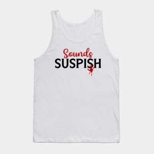 Sounds Suspish Tank Top